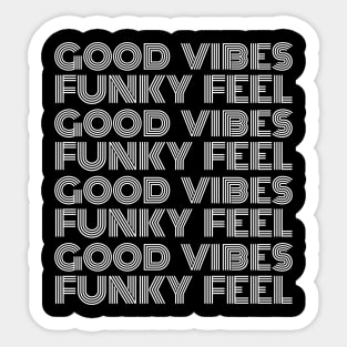 Good Vibes, Funky Feel Sticker